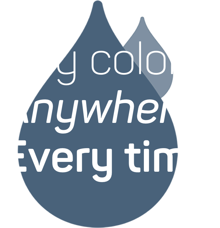 Anycolor. Anywhere. Eevrytime.