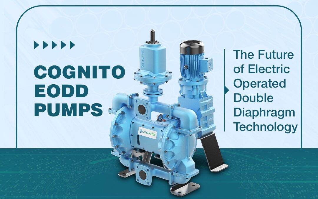 Cognito EODD Pumps: The Future of Electric Operated Double Diaphragm Technology