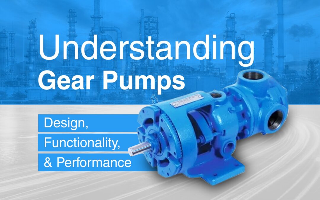 Understanding Gear Pumps: Design, Functionality, and Performance