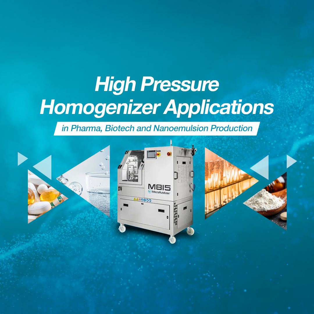 High Pressure Homogenizer Applications in Pharma, Biotech and Nanoemulsion Production