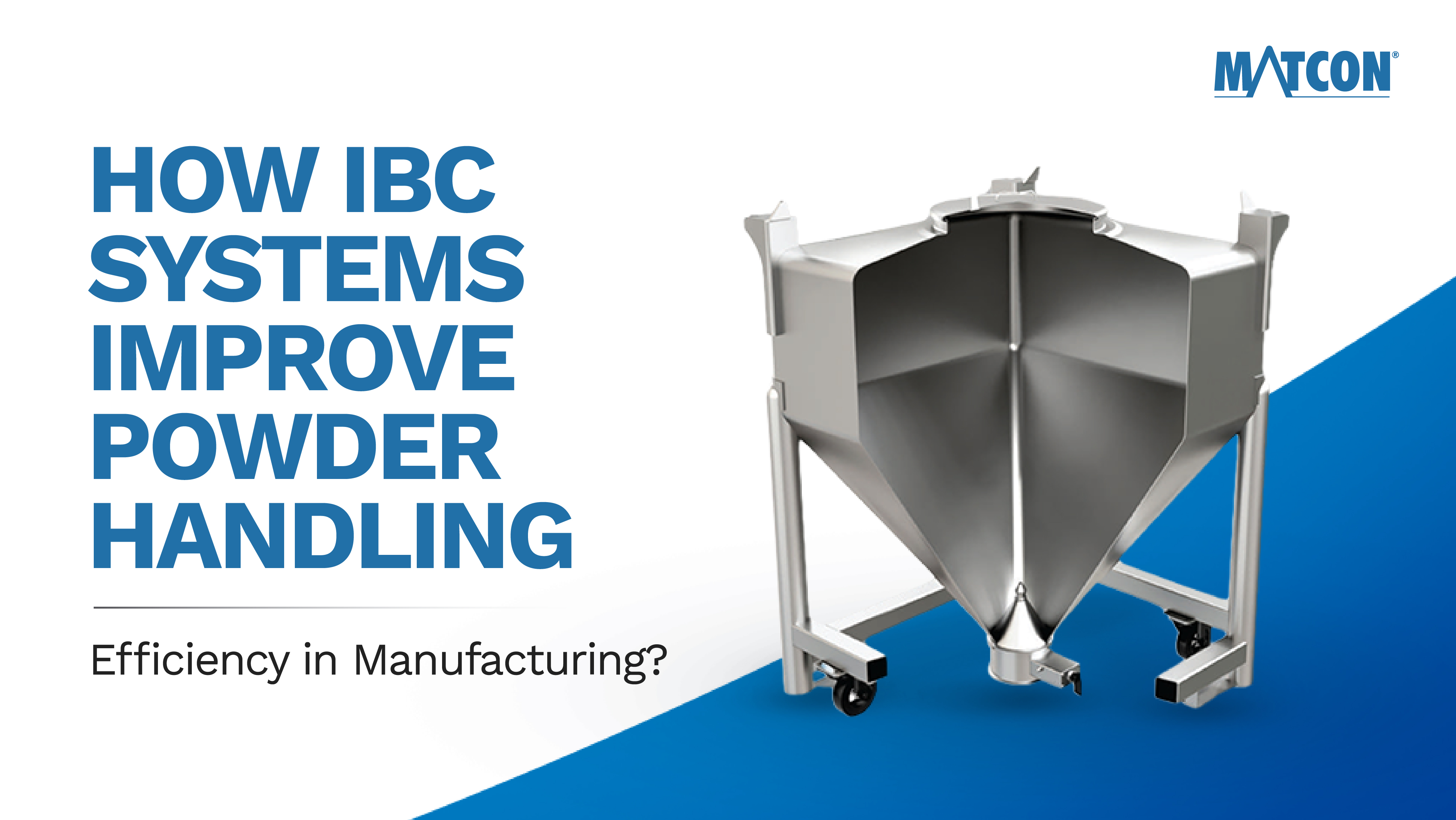 How IBC Systems Improve Powder Handling Efficiency in Manufacturing?