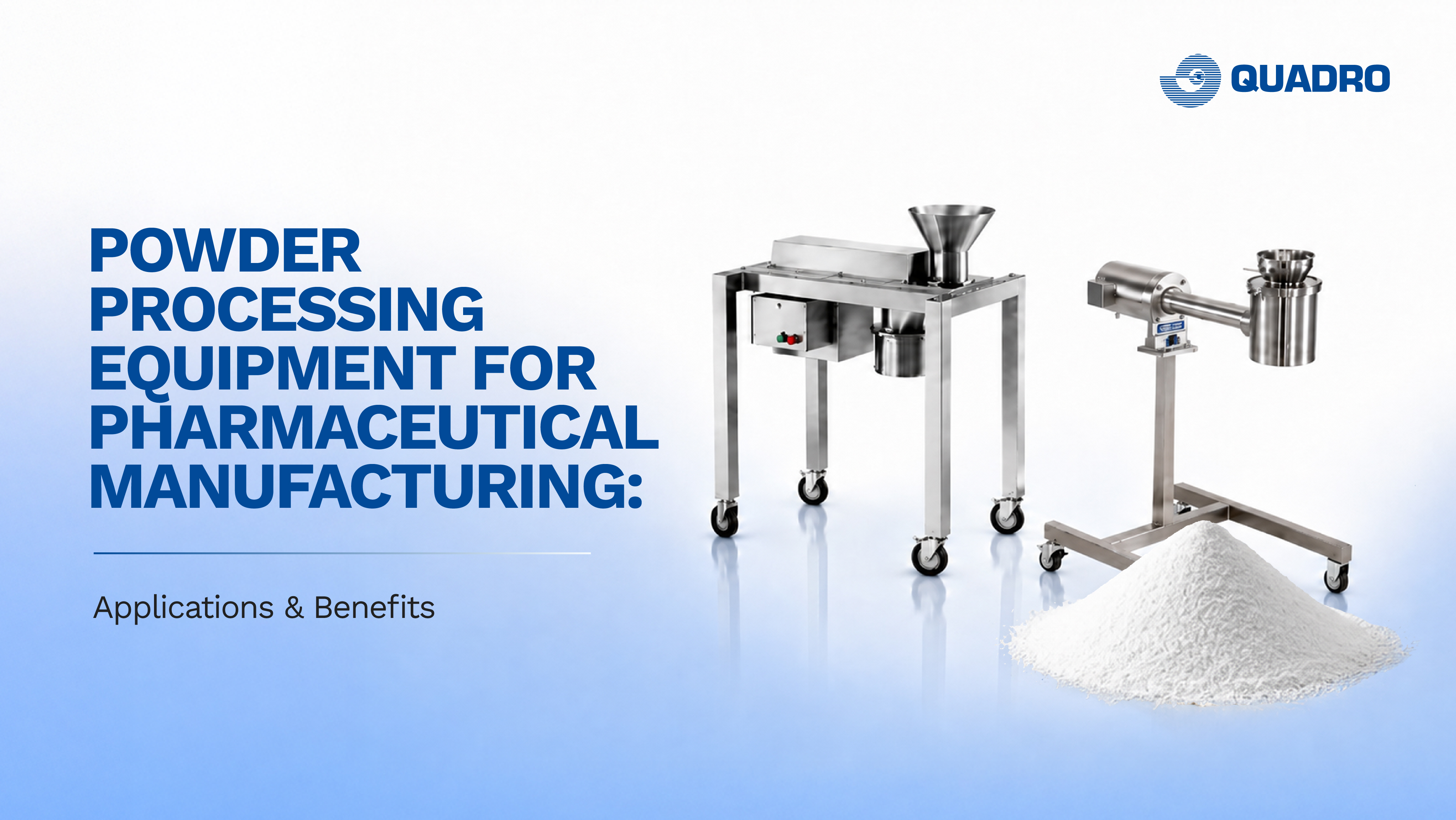 Powder Processing Equipment for Pharmaceutical Manufacturing: Applications & Benefits